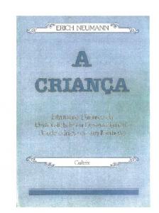 A Criança: Estrutura e dinâmica da personalidade em desenvolvimento desde o início de sua formação