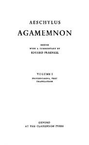 Agamemnon, Volume I Prolegomena, Text, and Translation