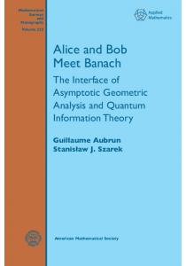 Alice and Bob Meet Banach. The Interface of Asymptotic Geometric Analysis and Quantum Information Theory