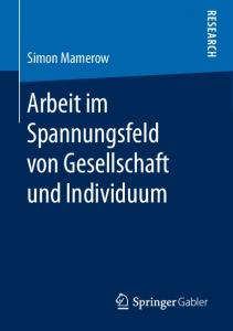 Arbeit im Spannungsfeld von Gesellschaft und Individuum