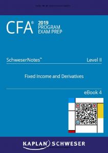 CFA 2019 Schweser - Level 2 SchweserNotes Book 4: FIXED INCOME AND DERIVATIVES