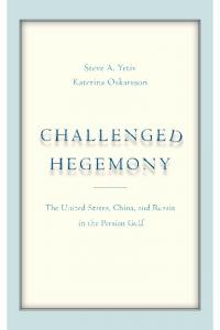 Challenged Hegemony: The United States, China, and Russia in the Persian Gulf