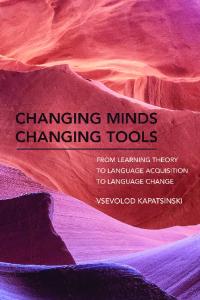 Changing minds changing tools : from learning theory to language acquisition to language change