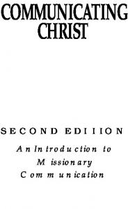 Communicating Christ cross-culturally : an introduction to missionary communication