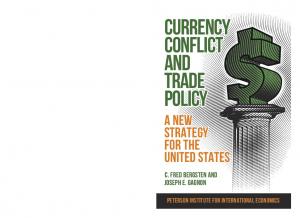 Currency Conflict and Trade Policy: A New Strategy for the United States