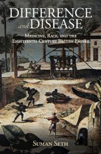 Difference and Disease: Medicine, Race, and the Eighteenth-Century British Empire