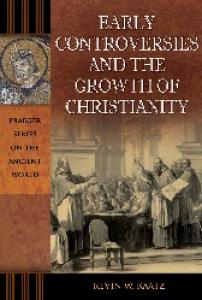 Early Controversies and the Growth of Christianity