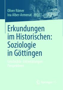 Erkundungen im Historischen: Soziologie in Göttingen