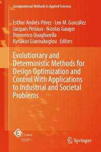 Evolutionary and Deterministic Methods for Design Optimization and Control With Applications to Industrial and Societal Problems