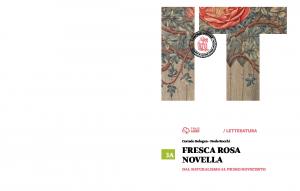 Fresca rosa novella. Vol. 3A: Dal naturalismo al primo Novecento.