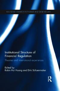 Institutional Structure of Financial Regulation: Theories and International Experiences