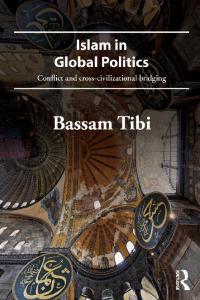 Islam in Global Politics: Conflict and Cross-Civilizational Bridging