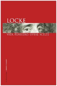 Locke. Vita, pensiero, opere scelte