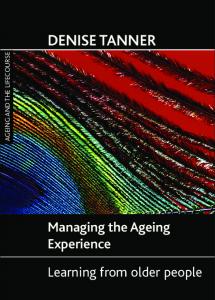 Managing the Ageing Experience: Learning from Older People