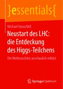 Neustart des LHC: die Entdeckung des Higgs-Teilchens