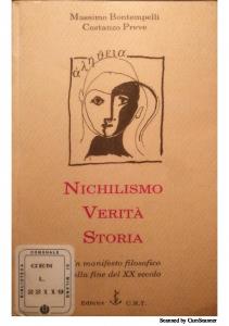 Nichilismo, Verità, Storia - Un Manifesto Filosofico Della Fine Del XX Secolo