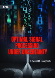 Optimal Signal Processing Under Uncertainty