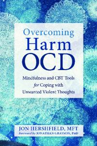 Overcoming Harm OCD: Mindfulness and CBT Tools for Coping with Unwanted Violent Thoughts