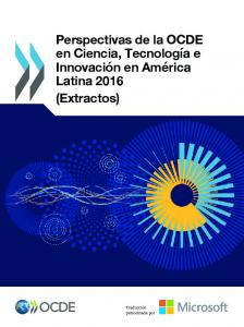 Perspectivas de la OCDE en Ciencia, Tecnología e Innovación 2016 (Extractos) : América Latina