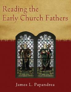 Reading the Early Church Fathers: From the Didache to Nicaea