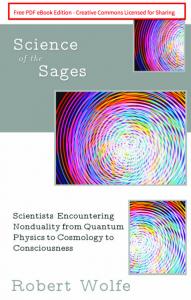 Science of the Sages: Scientists Encountering Nonduality from Quantum Physics to Cosmology to Consciousness.