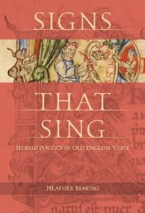 Signs that sing : hybrid poetics in Old English verse