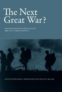 The Next Great War?: The Roots of World War I and the Risk of U.S.-China Conflict