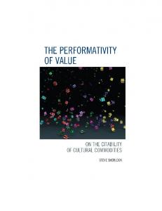 The Performativity of Value: On the Citability of Cultural Commodities