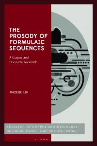 The Prosody of Formulaic Sequences: A Corpus and Discourse Approach