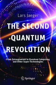 The Second Quantum Revolution: From Entanglement to Quantum Computing and Other Super-Technologies