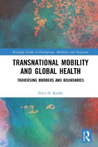 Transnational Mobility and Global Health: Traversing Borders and Boundaries