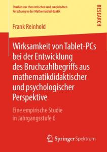 Wirksamkeit von Tablet-PCs bei der Entwicklung des Bruchzahlbegriffs aus mathematikdidaktischer und psychologischer Perspektive